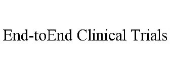 END-TOEND CLINICAL TRIALS