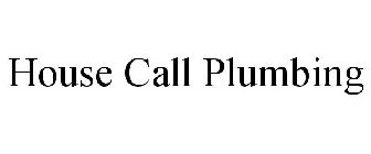 HOUSE CALL PLUMBING