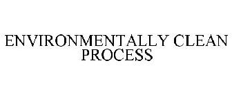 ENVIRONMENTALLY CLEAN PROCESS