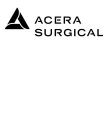 ACERA SURGICAL