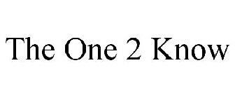 THE ONE 2 KNOW