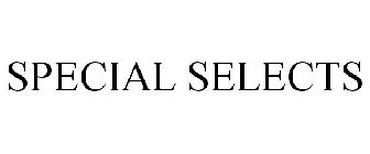 SPECIAL SELECTS