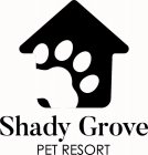 SHADY GROVE PET RESORT