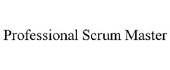 PROFESSIONAL SCRUM MASTER