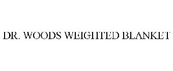 DR. WOODS WEIGHTED BLANKET