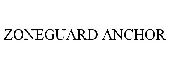ZONEGUARD ANCHOR