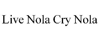 LIVE NOLA CRY NOLA