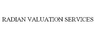 RADIAN VALUATION SERVICES