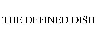 THE DEFINED DISH