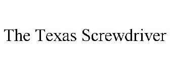 THE TEXAS SCREWDRIVER