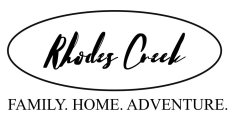 RHODES CREEK FAMILY.HOME.ADVENTURE.