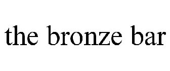 THE BRONZE BAR