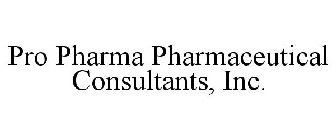 PRO PHARMA PHARMACEUTICAL CONSULTANTS, INC.