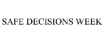 SAFE DECISIONS WEEK