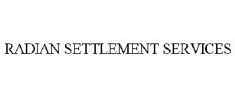 RADIAN SETTLEMENT SERVICES