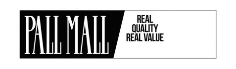 PALL MALL REAL QUALITY REAL VALUE