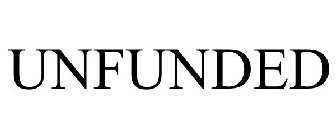 UNFUNDED