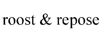 ROOST & REPOSE