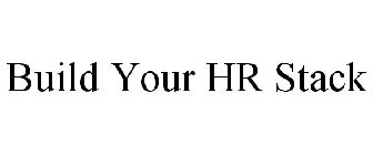 BUILD YOUR HR STACK