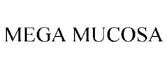 MEGA MUCOSA