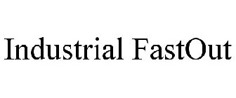 INDUSTRIAL FASTOUT