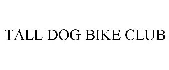TALL DOG BIKE CLUB