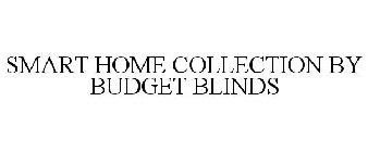 SMART HOME COLLECTION BY BUDGET BLINDS