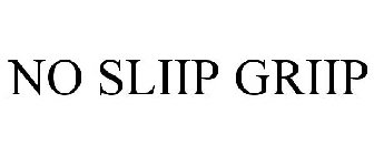 NO SLIIP GRIIP