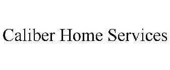 CALIBER HOME SERVICES