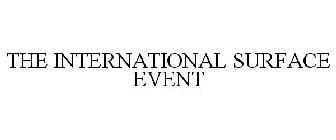 THE INTERNATIONAL SURFACE EVENT