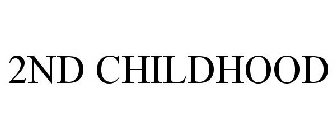 2ND CHILDHOOD