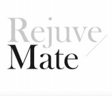 REJUVE / MATE