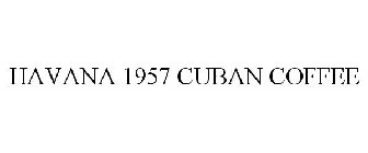 HAVANA 1957 CUBAN COFFEE