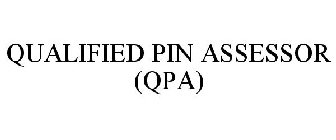 QUALIFIED PIN ASSESSOR (QPA)