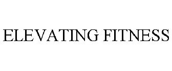 ELEVATING FITNESS