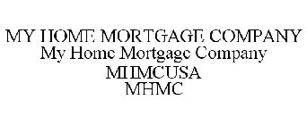 MY HOME MORTGAGE COMPANY MY HOME MORTGAGE COMPANY MHMCUSA MHMC