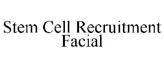 STEM CELL RECRUITMENT FACIAL