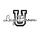 LEIGH BROWN U