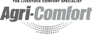 THE LIVESTOCK COMFORT SPECIALIST AGRI-COMFORTMFORT