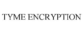 TYME ENCRYPTION