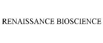 RENAISSANCE BIOSCIENCE