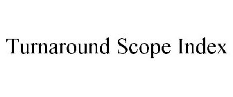 TURNAROUND SCOPE INDEX