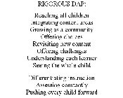 RIGOROUS DAP: REACHING ALL CHILDREN INTEGRATING CONTENT AREAS GROWING AS A COMMUNITY OFFERING CHOICES REVISITING NEW CONTENT OFFERING CHALLENGES UNDERSTANDING EACH LEARNER SEEING THE WHOLE CHILD DIFFE