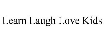 LEARN LAUGH LOVE KIDS