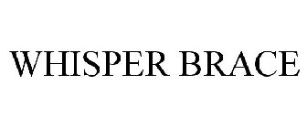 WHISPER BRACE