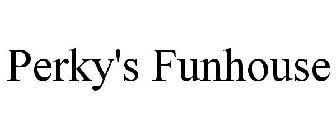 PERKY'S FUNHOUSE