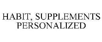 HABIT, SUPPLEMENTS PERSONALIZED