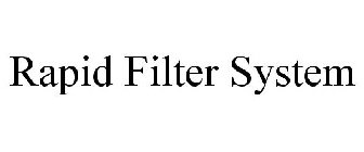 RAPID FILTER SYSTEM