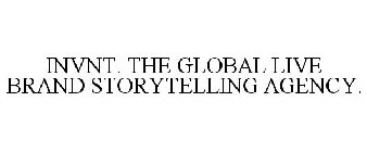 INVNT. THE GLOBAL LIVE BRAND STORYTELLING AGENCY.