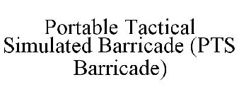 PORTABLE TACTICAL SIMULATED BARRICADE (PTS BARRICADE)